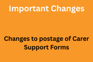 Changes to Carer Support Forms